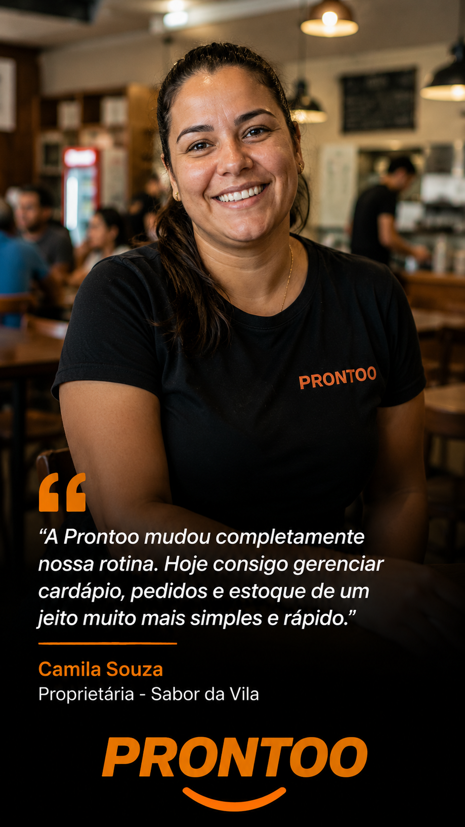 Camila Souza, Proprietária · Sabor da Vila: “A Prontoo mudou completamente nossa rotina.”